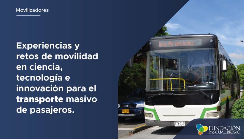 Conversatorio: Experiencias y retos de movilidad en ciencia, tecnología e innovación para el transporte masivo de pasajeros.